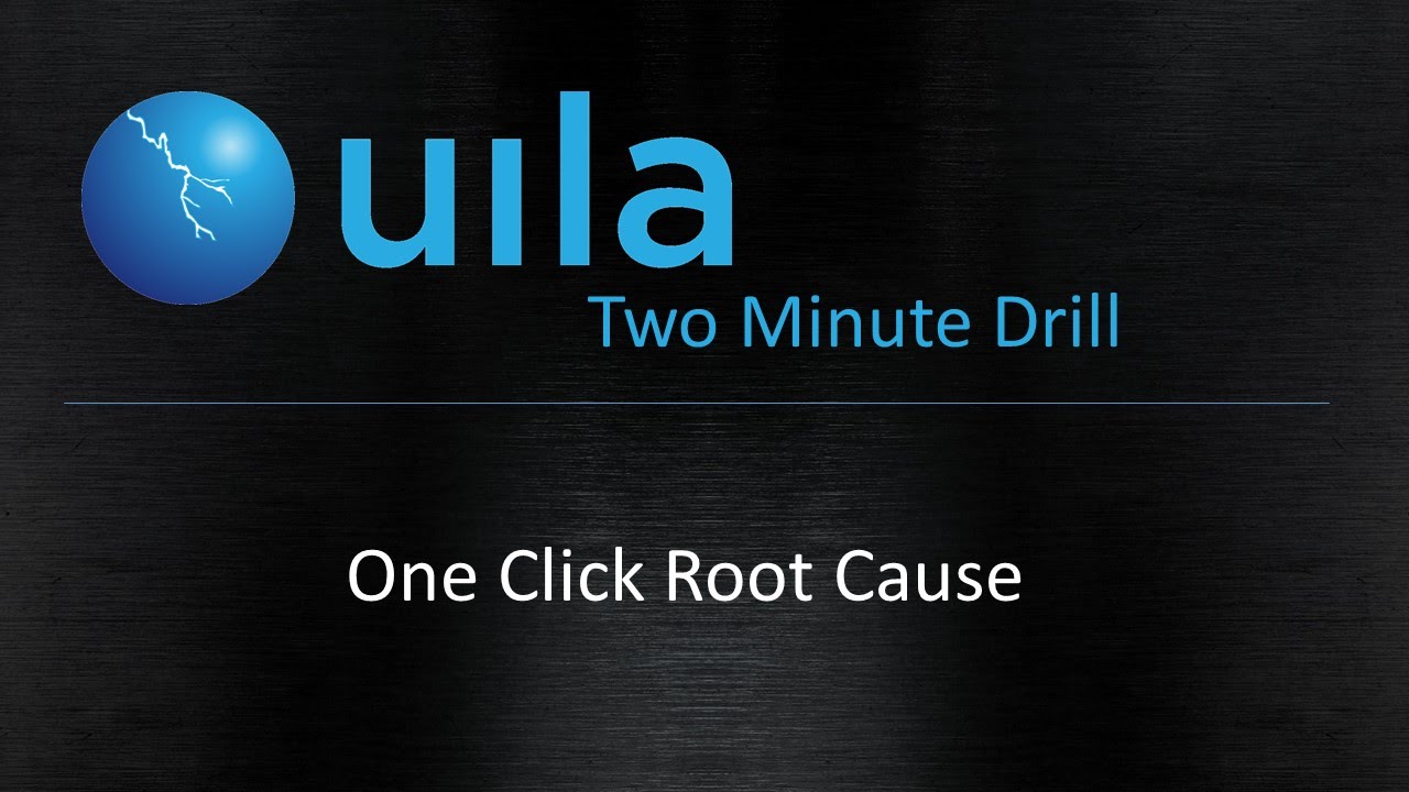 Uila 2 Minute Drill - One Click Root Cause