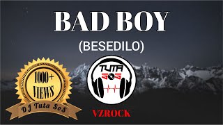 VZROCK - Bad Boy (Besedilo/Karaoke) (Lyrics by DJ Tuta SoS)