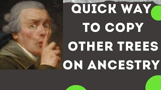 Copy Other Ancestry Trees For Download