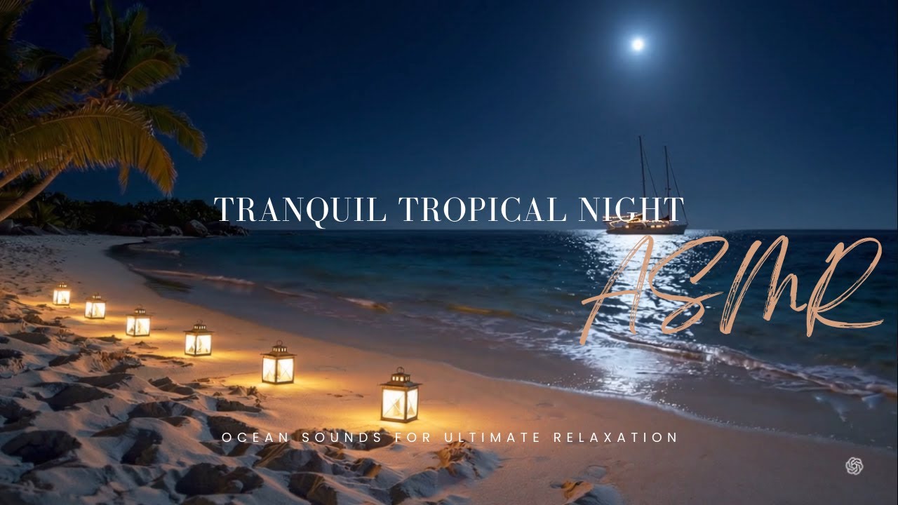 Tranquil Tropical Night: Ocean Sounds for Ultimate Relaxation 🌊✨