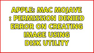 Apple: Mac Mojave : Permission denied error on creating Image using Disk Utility