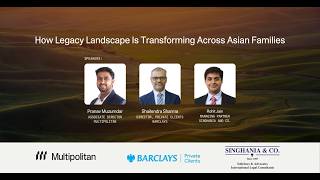 Barclays, Singhania & Co x Multipolitan: How Legacy Landscape Is Transforming Across Asian Families