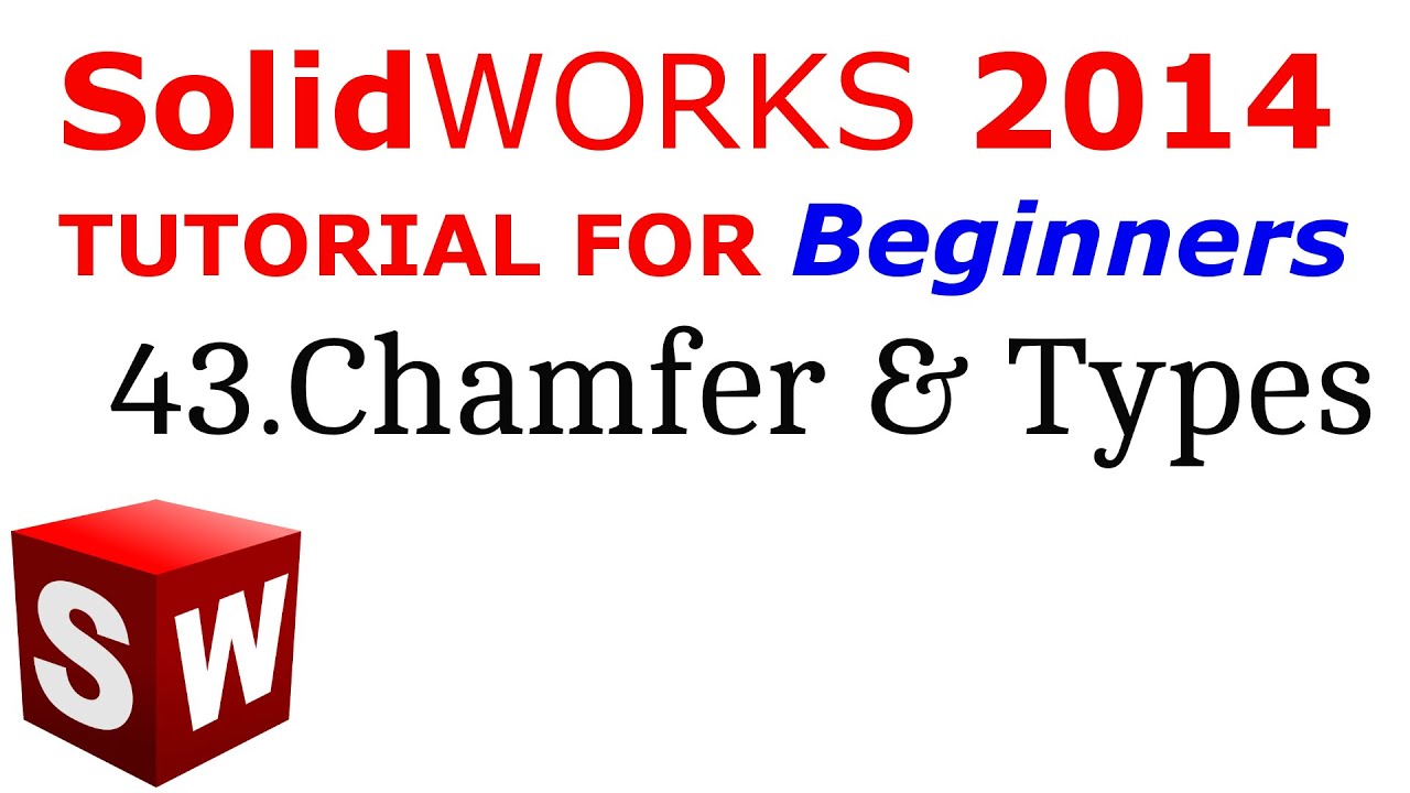 SolidWorks Tutorial For Beginners 43.Chamfer and types - YouTube