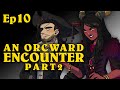 Dungeons & Dragons Live! AN ORCWARD ENCOUNTER (Ep. 2 of 2)