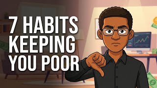 7 Habits Keeping You Poor (Most People Ignore #4)
