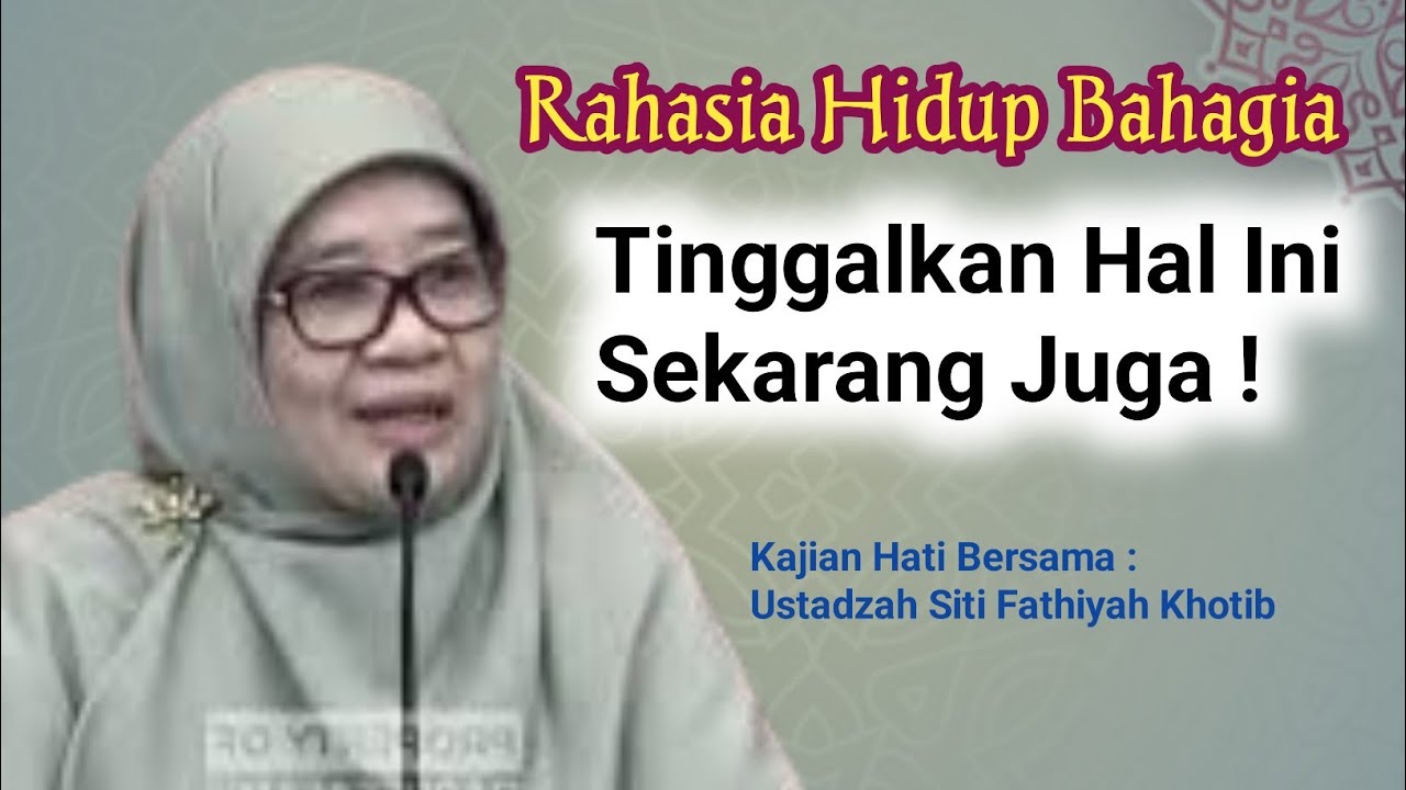 Ingin Hidup Tenang? Jauhi Hal Yang Sia-Sia | Ustadzah Siti Fathiyah Khotib