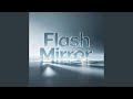 Flash Mirrorr
