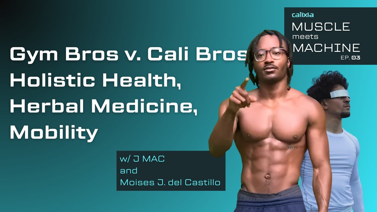 Muscle Meets Machine Muscle Meets Machine | Episode #3: J Mac on Calisthenics, Herbal ...