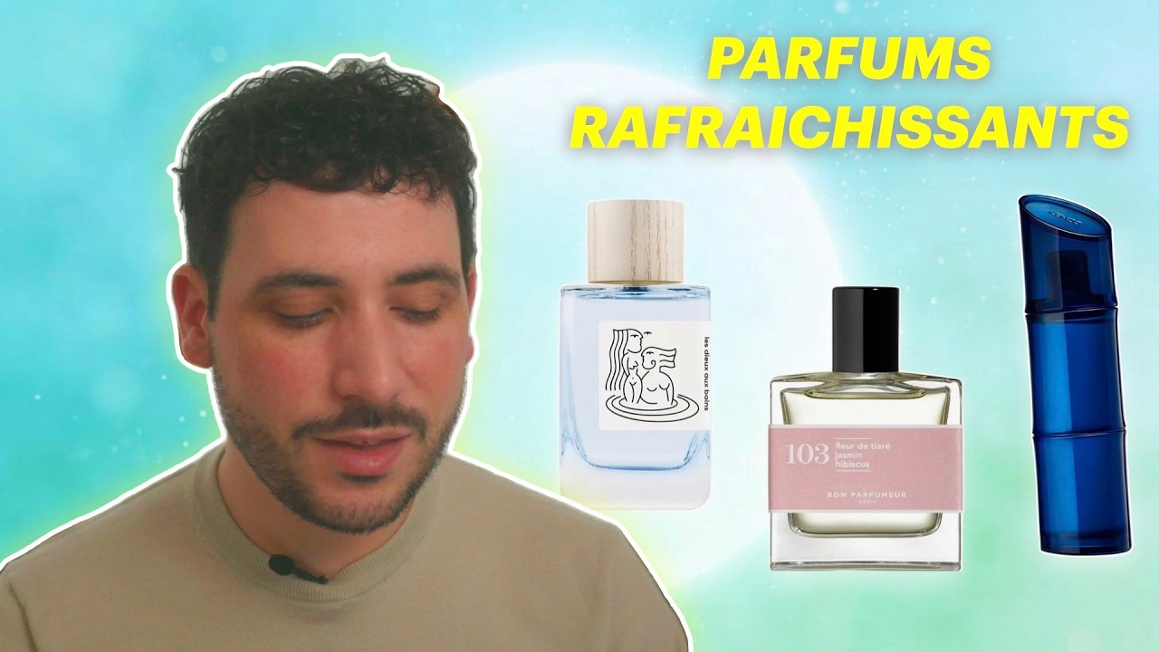 7 parfums rafraîchissants à prix raisonnable ! - Ma sélection