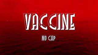No Cap - Vaccine (Lyrics)