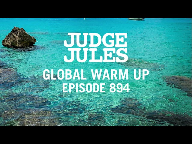 Judge Jules - JUDGE JULES PRESENTS THE GLOBAL WARM UP EPISODE 895