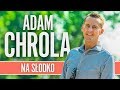 Adam Chrola - Na słodko (Oficjalny teledysk)