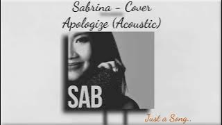 Apologize - Sabrina Acoustic Cover Love Songs [AUDIO]