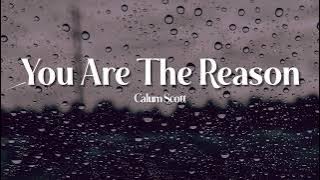 Calum Scott - You Are The Reason (Lyrics) | Romantic Hits