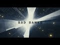 Bad Banks Intro Opener