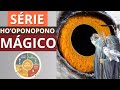 O Mago Interior do Ho’oponopono | Ho’oponopono Mágico
