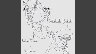 Sudhlah Sudah (feat. Vega Antares)