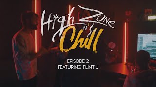 HIGH ZONE N' CHILL : EP 2 - FLINT J (Prod. by RAP DEMON)