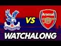 سمعها Crystal Palace vs Arsenal | LIVE Premier League Watchalong ft. @Divyansh @Markaroni
