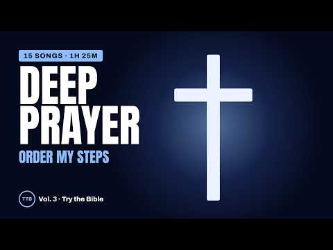 Thumbnail for the video “Deep Gospel Worship & Prayer Mix | Order My Steps, Direct My Path | Vol. 3”