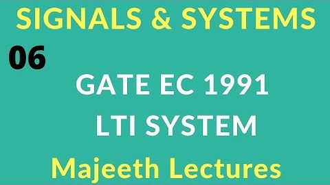GATE EC 1991 Signals and Systems Causal System @majeethlectures