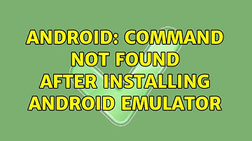 Ubuntu: Android: Command not found after installing Android Emulator (2 Solutions!!)