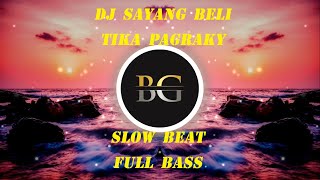 DJ SAYANG BELI - TIKA PAGRAKY FULL BASS VIRAL TIKTOK 2022