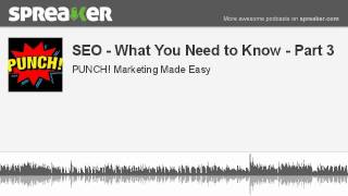 SEO - What You Need to Know - Part 3