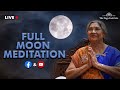 Full Moon Meditation | Dr. Hansaji Yogendra