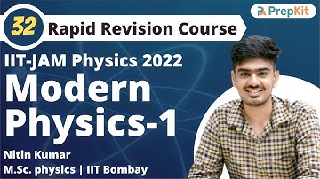 Quantum Mechanics | Modern Physics-1 | RR L-32 | IIT JAM Physics 2022 | Nitin Kumar |  Prepkit