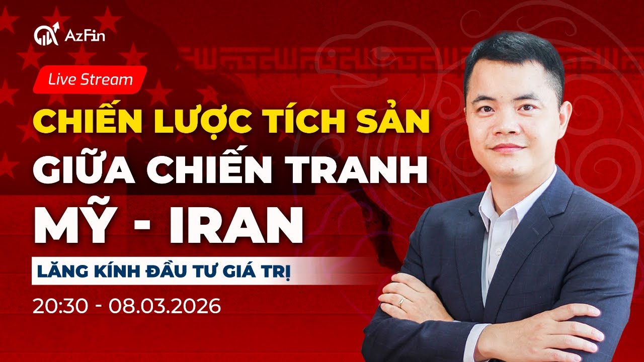 Chiến lược tích sản giữa chiến tranh Mỹ - Iran | Lăng kính đầu tư giá trị