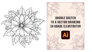 How I vectorize a Doodle Sketch for a Floral  Wedding Card in Adobe Illustrator