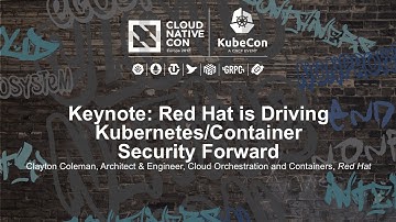 Keynote: Red Hat is Driving Kubernetes/Container Security Forward - Clayton Coleman