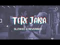 TERE JAISA | KOTA FACTORY S2 | SLOWED & REVERBED | USE HEADPHONES | #netflix #kotafactory #reverbed