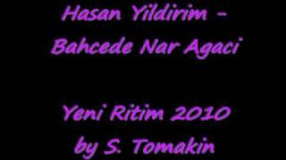 Hasan Yildirim - Bahcede Nar Agaci yeni Ritim 2010 by S. Tomakin ( Oyun Havasi ) Resimi