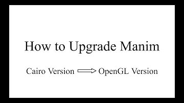 Manim Tutorial | How to Upgrade Manim from Cairo Version to OpenGL Version