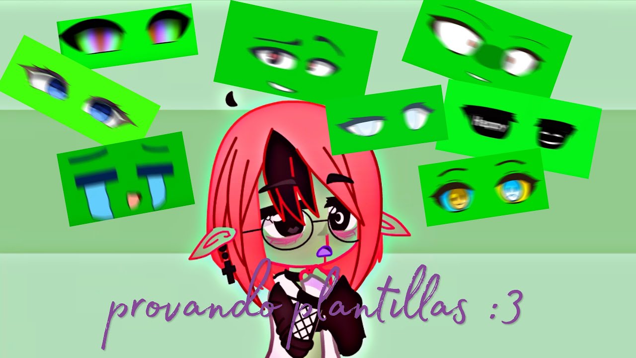 Uso de pantalla verde gacha life :v 