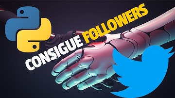 Cómo hacer un BOT en 2021 para TWITTER con PYTHONpara conseguir followers