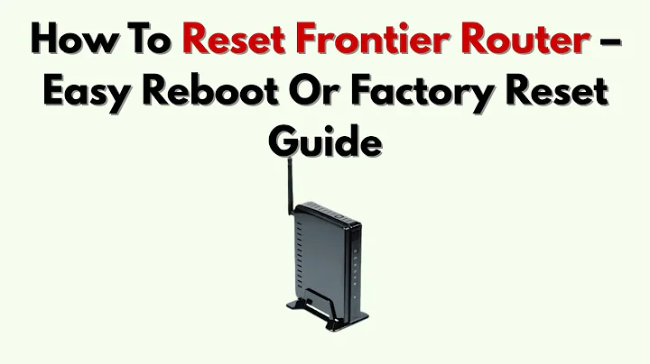How To Reset Frontier Router – Easy Reboot Or Factory Reset Guide