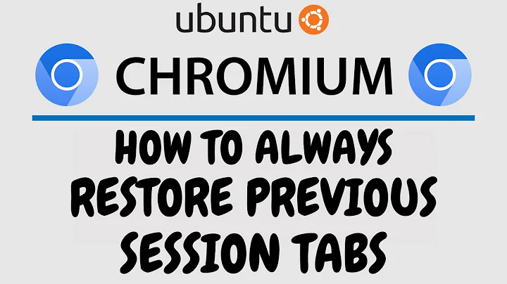How To Always Restore Your Previous Session Tabs On The Chromium Browser Using Ubuntu