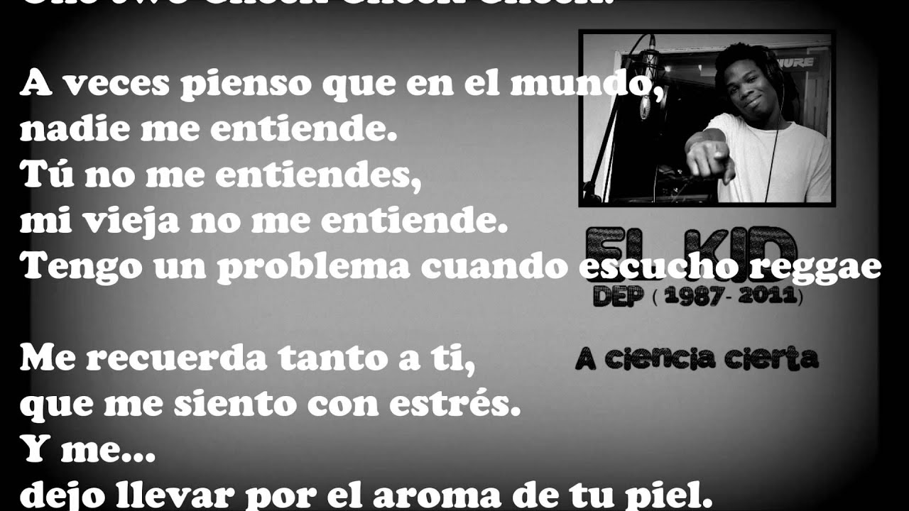 El Kid - A Ciencia Cierta (Con Letra) - YouTube