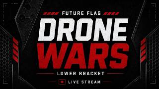 Future Flag Drone Wars 2026 Lower Bracket