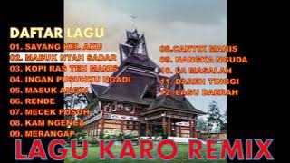 LAGU KARO REMIX TERBARU DAN ENAK // Kumpulan Lagu Karo