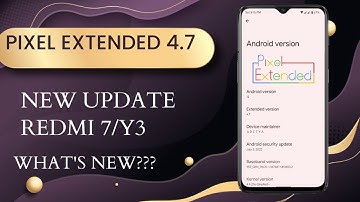 Pixel Extended 4.7 Official Update for Redmi 7/Y3|Pixel Extended Stable Rom For Redmi 7/Y3|Review|