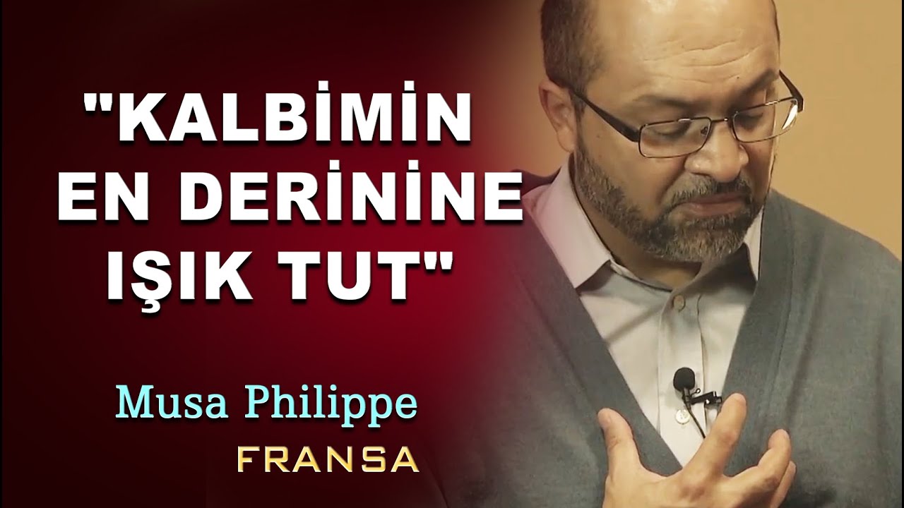 Müslüman Olan Musa Philippe : “Kalbimin En Derinine Işık Tut