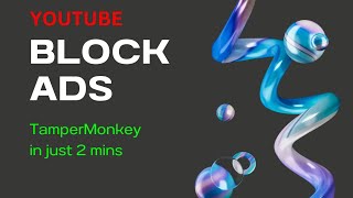 How to Remove YouTube Ads in just 2 Minutes | With A Powerful Extension | TamperMonkey