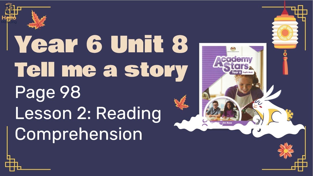 Year 6 Academy Stars】Unit 8 | Tell Me a Story | Lesson 2 | Reading  Comprehension | Page 98 - YouTube