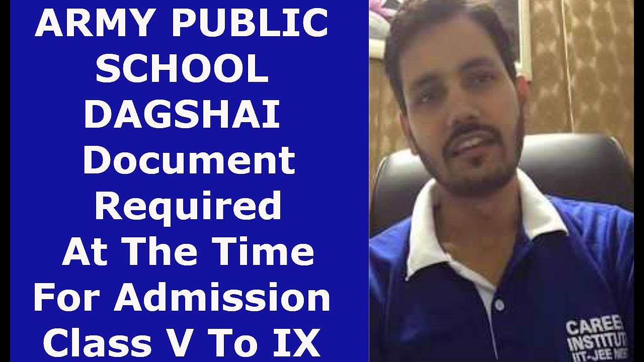 Army Public School Dagshai Class V IX Which Document Requried army-public-school-dagshai-class-v-ix-which-document-requried