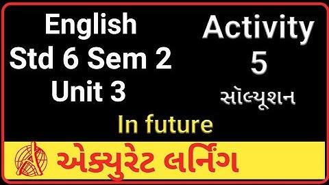Std 6 English Sem 2 Unit 3 Activity 5 Solution l In future Activity 5|