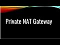 Private NAT Gateway | NAT Gateway | Network Address Translation | NAT